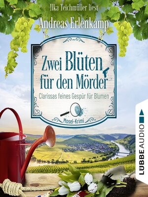 cover image of Zwei Blüten für den Mörder--Clarissas feines Gespür für Blumen--Mosel-Krimi, Teil 2